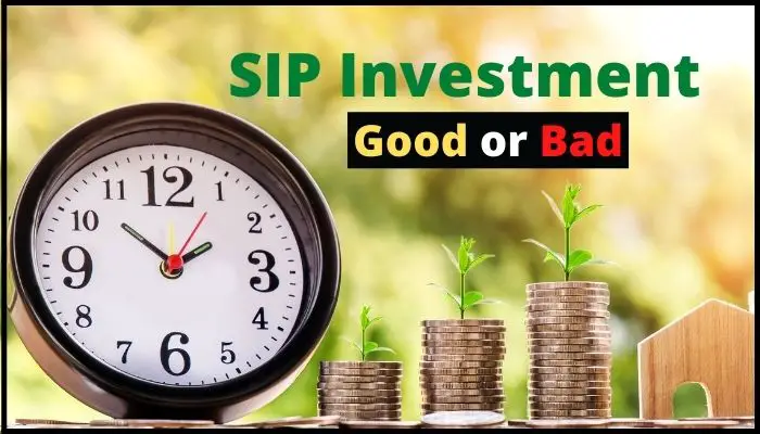 SIP Investment is Good or Bad