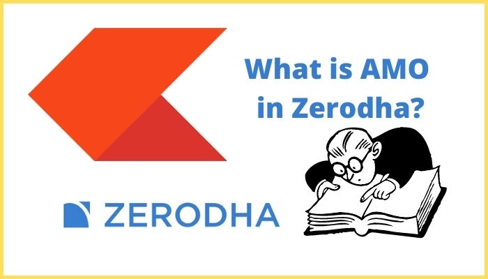 What is AMO in Zerodha