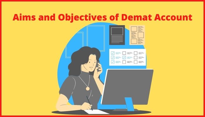 Aims and Objectives of Demat Account
