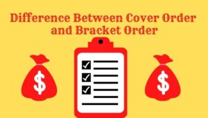Difference Between Cover Order and Bracket Order