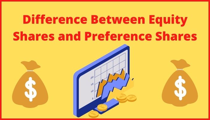 Difference Between Equity Shares and Preference Shares