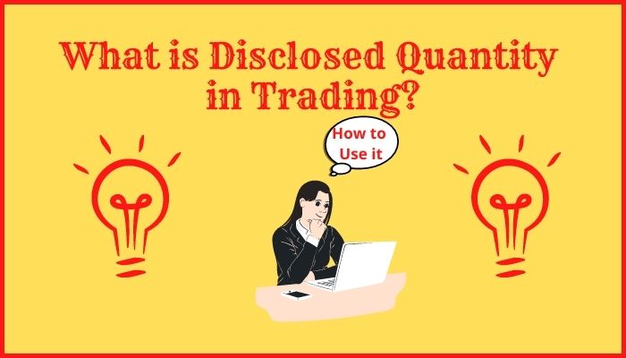 What is Disclosed Quantity in Trading