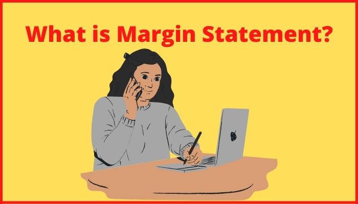 What is Margin Statement
