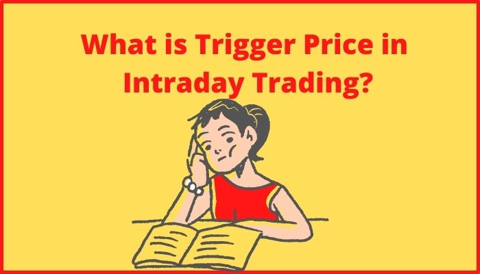 What is Trigger Price in Intraday Trading