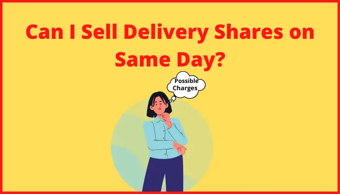 Can I Sell Delivery Shares on Same Day