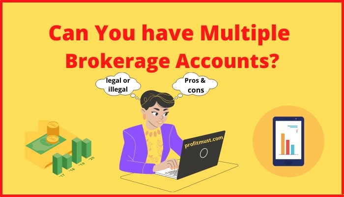 Can you have Multiple Brokerage Accounts