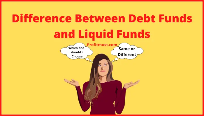 Difference Between Debt Funds and Liquid Funds