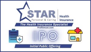 Star Health IPO GMP, Listing, Review & Important Dates 2021