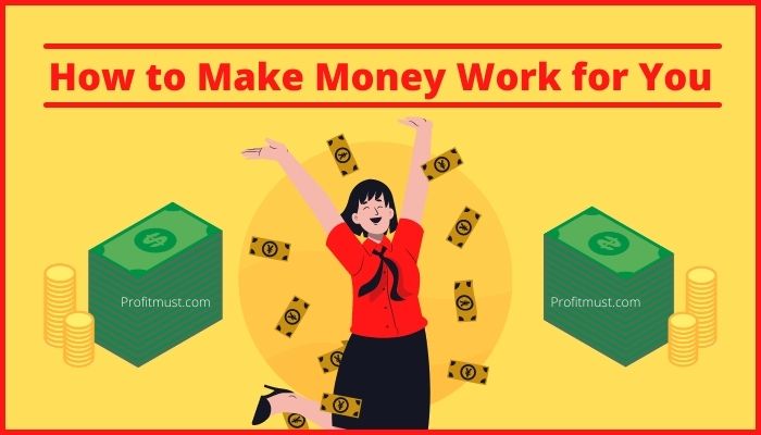 How to Make Money Work for You