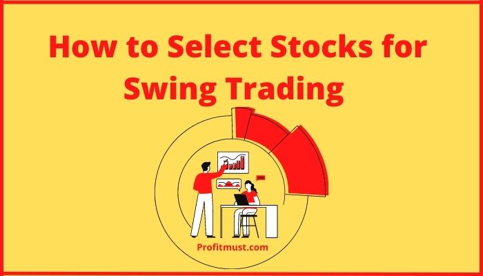How to Select Stocks for Swing Trading