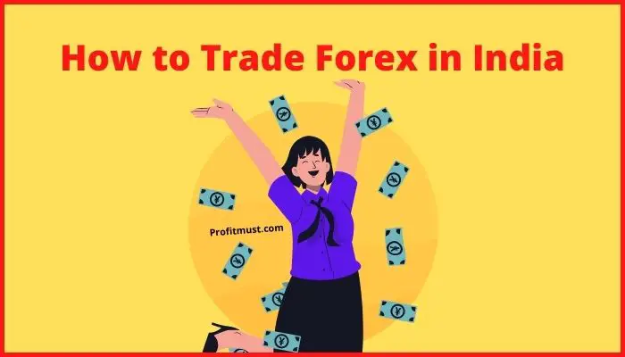 How to Trade Forex in India