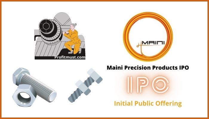 Maini Precision Products IPO