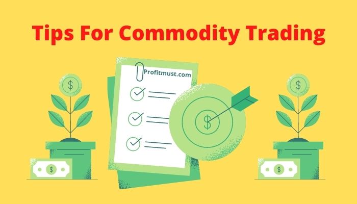 Tips For Commodity Trading