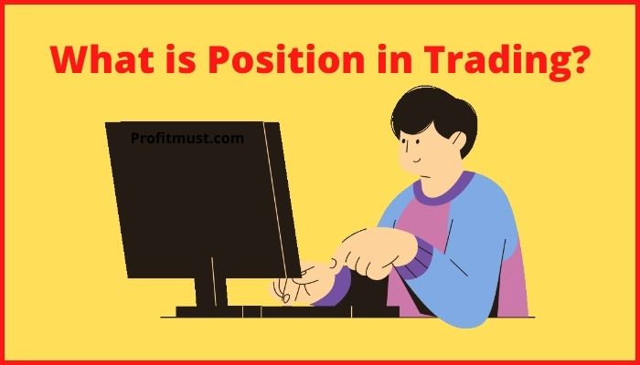 What is Position in Trading