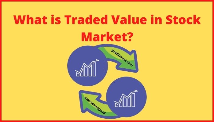 What is Traded Value in Stock Market