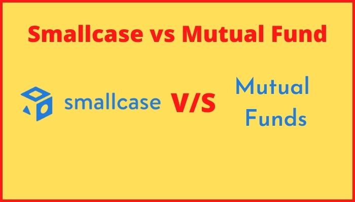 Smallcase vs Mutual Fund