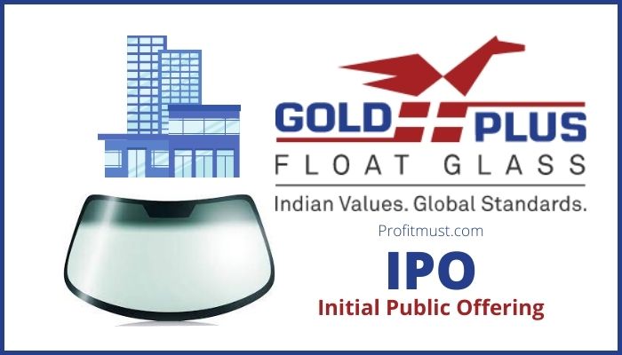 Gold Plus Glass Industry IPO