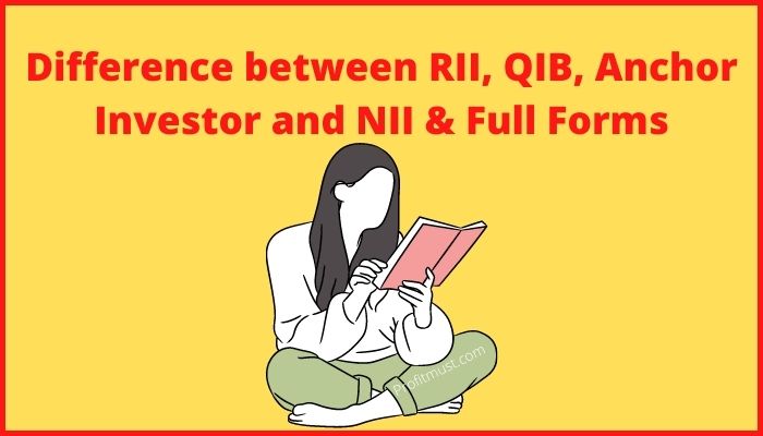 NII Full Form and Difference between RII, QIB, Anchor Investor and NII